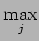 $\displaystyle \max_{{j}}^{}$