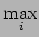 $\displaystyle \max_{{i}}^{}$