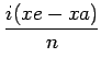 $\displaystyle {\frac{{i(xe-xa)}}{{n}}}$