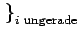 $\displaystyle \left.\vphantom{z_i}\right\}_{{i \text{ ungerade}}}^{}$