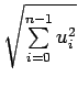 $ \sqrt{{ \sum\limits_{i=0}^{n-1} u_i^2 }}$